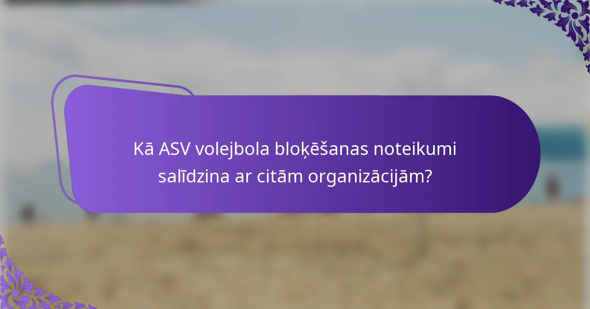 Kā ASV volejbola bloķēšanas noteikumi salīdzina ar citām organizācijām?