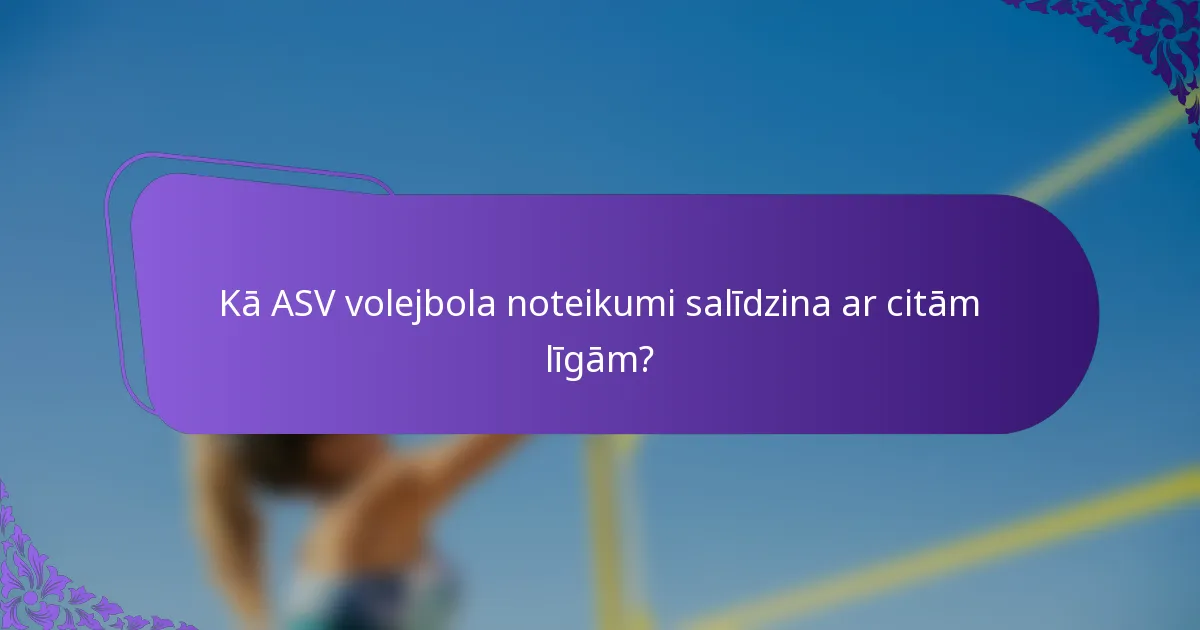 Kā ASV volejbola noteikumi salīdzina ar citām līgām?
