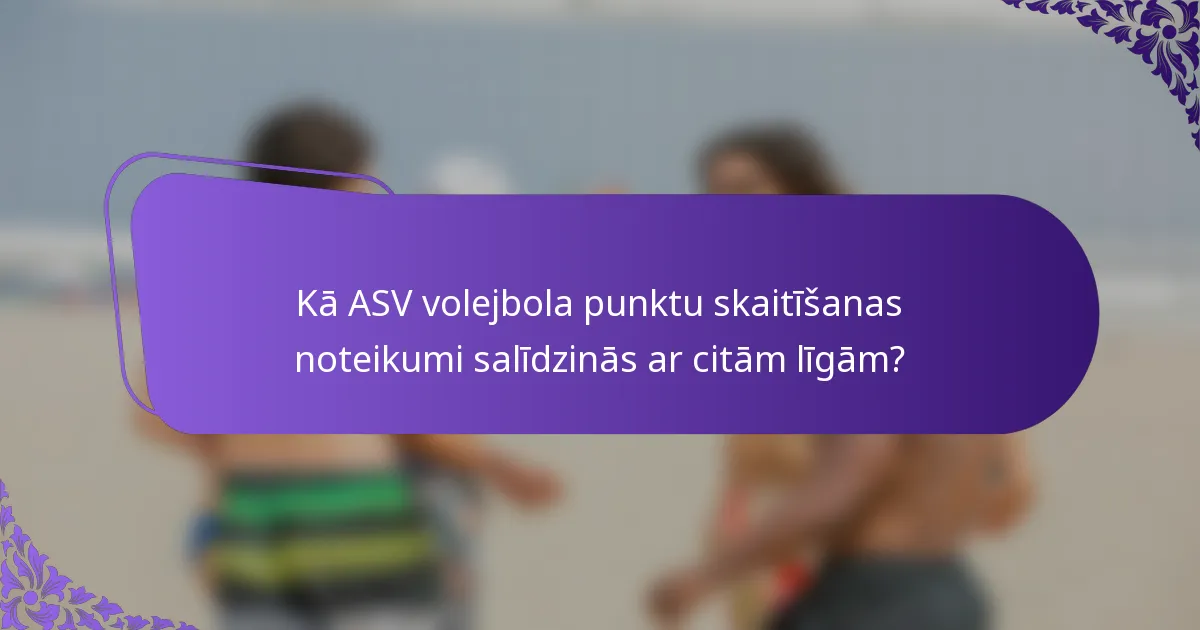Kā ASV volejbola punktu skaitīšanas noteikumi salīdzinās ar citām līgām?