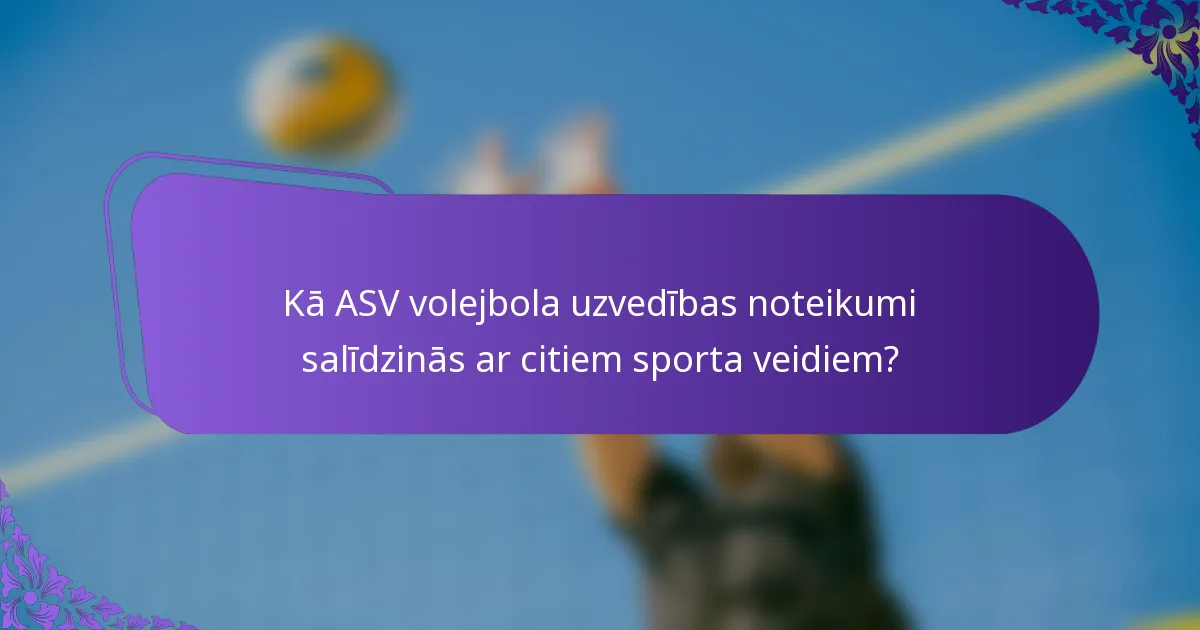 Kā ASV volejbola uzvedības noteikumi salīdzinās ar citiem sporta veidiem?