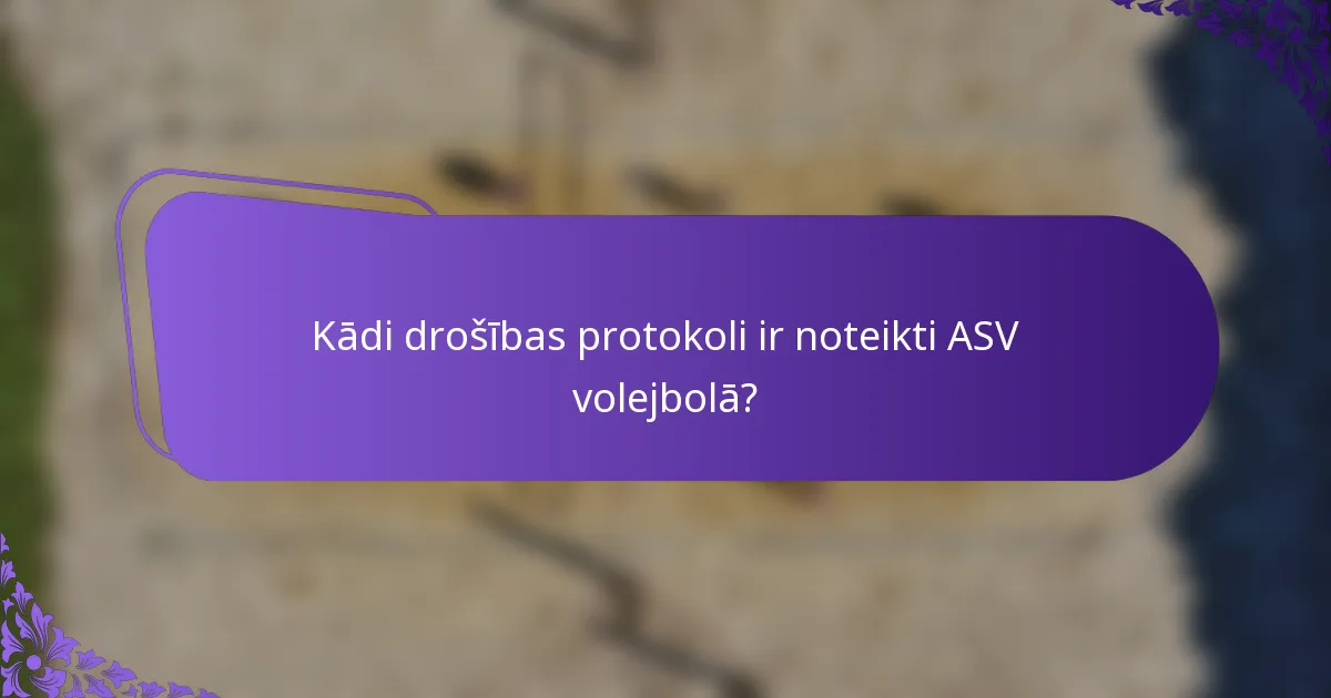 Kādi drošības protokoli ir noteikti ASV volejbolā?