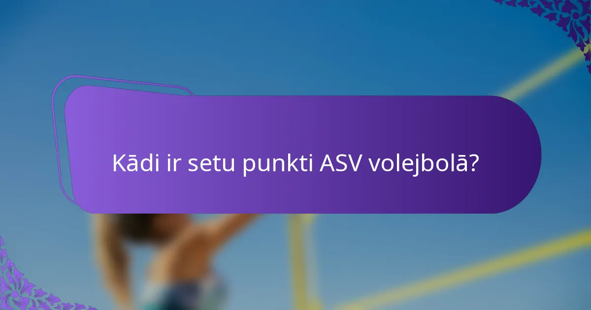 Kādi ir setu punkti ASV volejbolā?