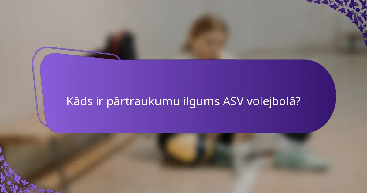 Kāds ir pārtraukumu ilgums ASV volejbolā?