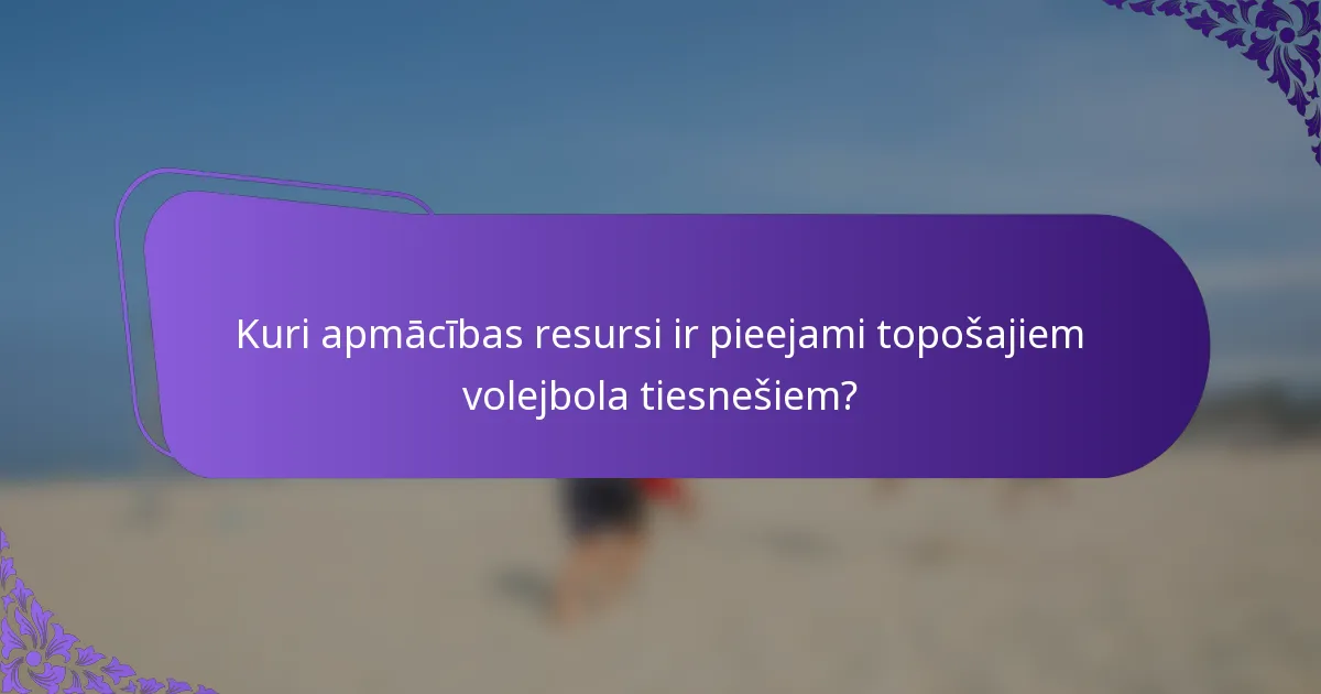 Kuri apmācības resursi ir pieejami topošajiem volejbola tiesnešiem?